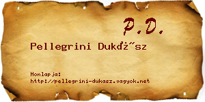Pellegrini Dukász névjegykártya